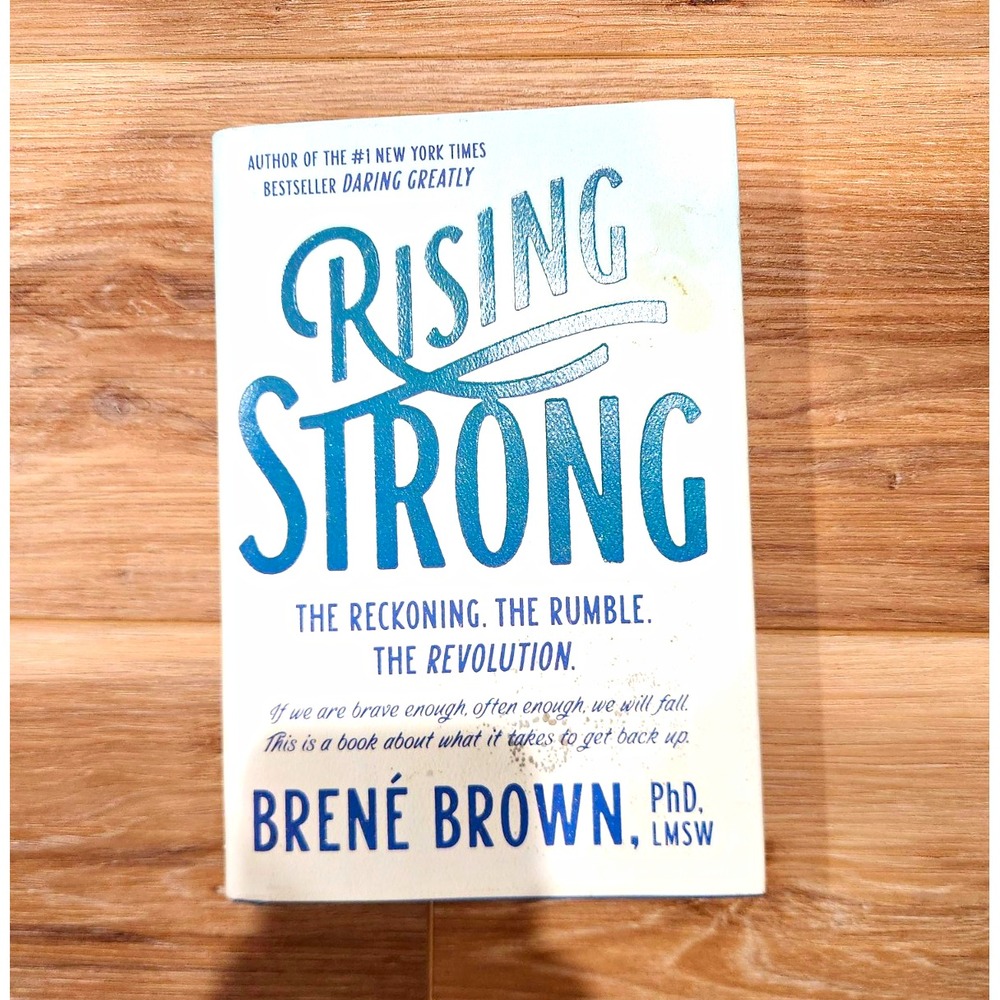 Rising Strong The Reckoning. The Rumble. The Revolution. Brené Brown 2015 HCDJ
